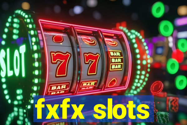 fxfx slots